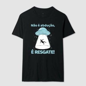Alternative view of Camiseta Não é Abdução, é Resgate!