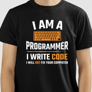 Camiseta Eu Sou Programador(a), eu escrevo códigos e não, não vou consertar o seu Computador