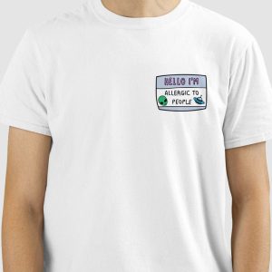 Camiseta Hello I'M Allergic To People