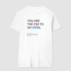 Alternative view of Camiseta You Are The CSS TO MY HTML