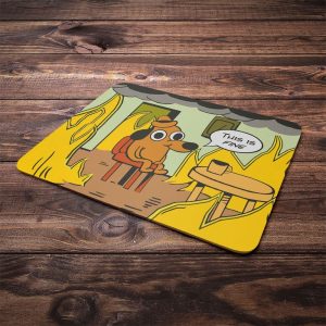 Mouse Pad This is Fine!