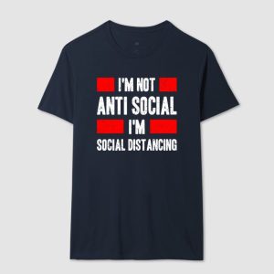 Camiseta I'M Not Anti-Social, I'M Just Social Distancing 6 af33c663883fb08f789b20e9f41cc5bb