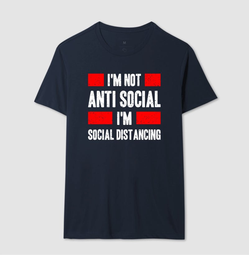 Camiseta I'M Not Anti-Social, I'M Just Social Distancing 3 Camiseta I'M Not Anti-Social, I'M Just Social Distancing - Imagem 3