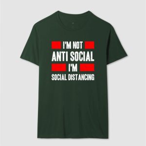 Camiseta I'M Not Anti-Social, I'M Just Social Distancing 7 bab957eff4e2b42e5c7ab84b9de2f5fa