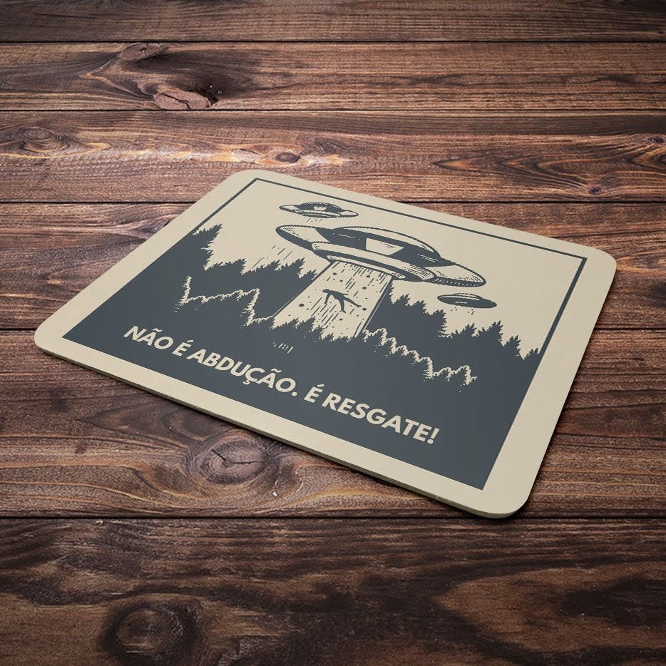 Mouse Pad Não é Abdução, é Resgate 1 Mouse Pad Não é Abdução, é Resgate