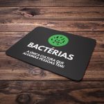 Mouse Pad Bactérias - Única cultura que algumas pessoas tem!